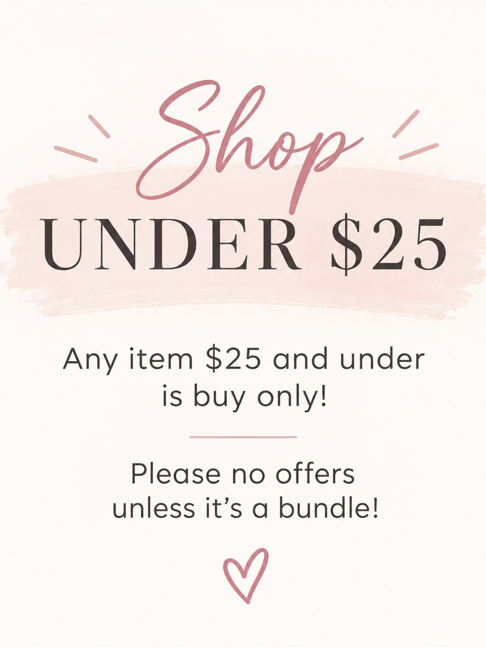 Any items that are $25 and below are buy now only. No offers unless bundled